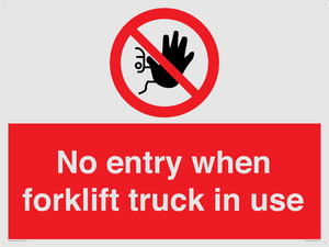 No entry when forklift truck in use Prohibition Sign